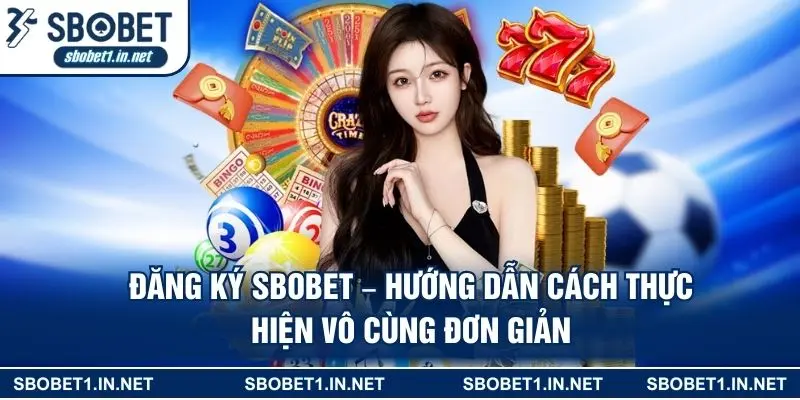 Đăng Ký Sbobet - Hướng Dẫn Cách Thực Hiện Vô Cùng Đơn Giản